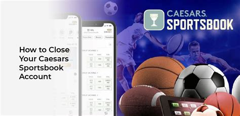 close caesars sportsbook account.